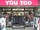 YOU TOO